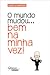O Mundo Mudou... Bem Na Minha Vez! by Dado Schneider O Mundo Mudou... Bem Na Minha Vez! by Dado Schneider