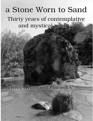 a Stone Worn to Sand, Thirty years of contemplative and mystical poetry