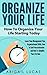 Organize Your Life – How To...