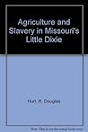 Agriculture and Slavery in Missouri's Little Dixie