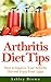 Arthritis Diet Tips: How to...