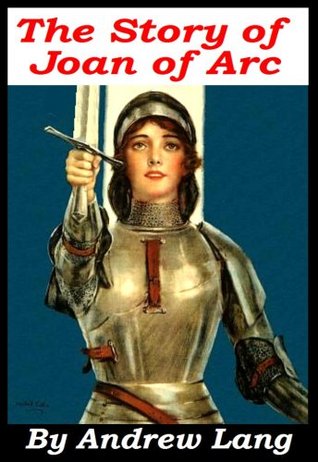 The Story of Joan of Arc (Kindle Edition)