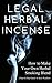 Legal Herbal Incense: How t...