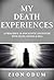 My Death Experiences - A Pr...