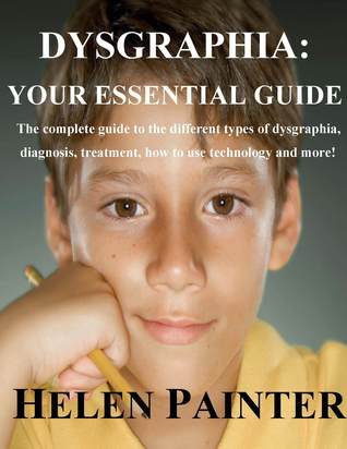 Dysgraphia: Your Essential Guide (Kindle Edition)