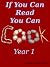 The Recipes of If You Can Read, You Can Cook by Edward Antrobus