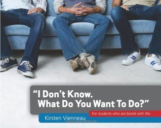 I Don't Know. What Do You Want To Do? (Perfect Paperback)