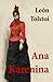 Ana Karenina by Leo Tolstoy Ana Karenina by Leo Tolstoy