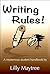 Writing Rules! by Lilly Maytree