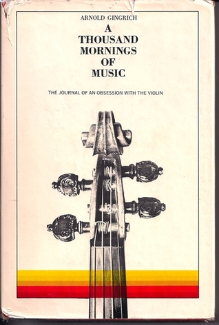 A Thousand Mornings of Music: The Journal of an Obsession with the Violin