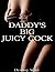Daddy's Big Juicy Cock by Destiny Wild