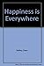 Happiness is Everywhere by Dean Walley