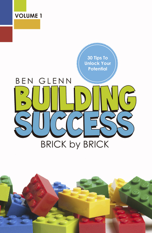 Building Success Brick by Brick: 30 Tips to Help Unlock Your Potential