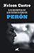 Los secretos de los últimos días de Perón by Nelson Castro