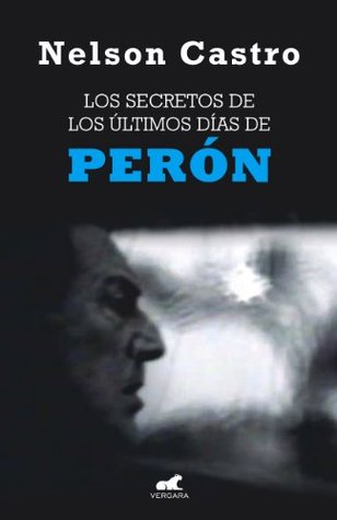 Los secretos de los últimos días de Perón (Kindle Edition)
