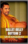 Ballet Belly Bottom 2 by Skye Eagleday