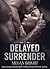 Delayed Surrender 1 (Delayed Surrender, #1)