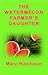 The Watermelon Farmer's Daughter