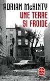 Une Terre Si Froide by Adrian McKinty