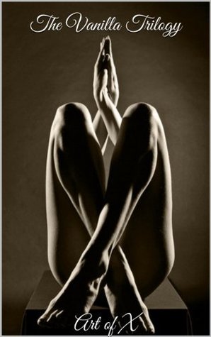 The Art of X  (The Vanilla Trilogy, #1)