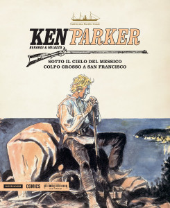 Ken Parker n. 4: Sotto il cielo del Messico - Colpo grosso a San Francisco (Paperback)