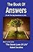 The Book Of Answers: (To All The Big Questions In Life) (The Secret Laws Of Life)