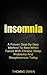 Insomnia: A Proven Step-By-Step Method To Rest When Faced With Chronic Sleep Problems And Sleeplessness Today (Sleep Anxiety, Sleepless Book 1)
