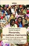 Rwanda, la cattiva memoria by Françoise Kankindi
