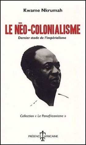 Le Néo-colonialisme :dernier stade de l'impérialisme (Paperback)