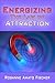 Energizing The Law Of Attraction