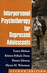 Interpersonal Psychotherapy for Depressed Adolescents Book cover for Interpersonal Psychotherapy for Depressed Adolescents