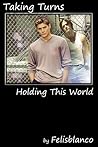 Taking Turns (Holding This World)
