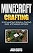 Minecraft Crafting : 70 Top Minecraft Essential Crafting & Techniques Guide Exposed!