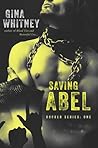 Saving Abel by Gina Whitney