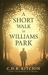 A Short Walk in Williams Park by C.H.B. Kitchin A Short Walk in Williams Park by C.H.B. Kitchin