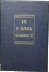 In a Dark Garden