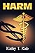 Harm by Kathy T. Kale