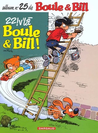 22 ! V'là Boule & Bill ! (Boule & Bill, #25)