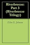 Riverbreeze: Part 3 (Riverbreeze Trilogy)