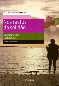 Nos rastos da solidão - deambulações sociológicas