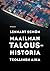 Maailman taloushistoria: Teollinen aika (Vår världs ekonomiska historia, #2)