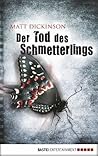 Der Tod des Schmetterlings by Matt Dickinson