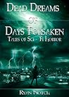 Dead Dreams of Days Forsaken: A Sci-Fi Horror Novel