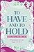 To Have and to Hold