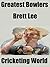 Greatest Bowlers: Brett Lee