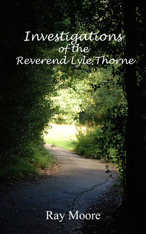 Investigations of the Reverend Lyle Thorne (Reverend Lyle Thorne Mysteries #1)