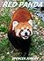 Red Panda: Learn About Red Pandas-Amazing Pictures & Fun Facts (Amazing Nature Childrens Books Book 3)