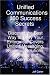 Unified Communications 100 Success Secrets Discover the Best ... by Jeff  Carter