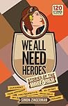 We All Need Heroes
