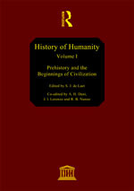 Prehistory and the Beginnings of Civilization (History of humanity, #1)